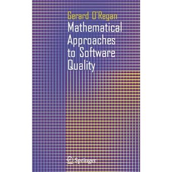 Mathematical Approaches to Software Quality - Hardback - 2006 - 1