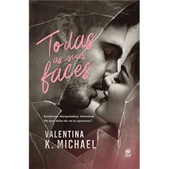 Todas as Suas Faces: Envolvente. Manipuladora. Vulnerável. Por Qual Delas Ele Vai Se Apaixonar? - 1