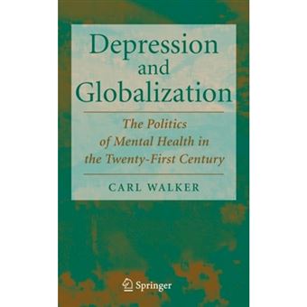 Depression and Globalization - The Politics of Mental Health in the 21st Century - Hardback - 2007 - 1