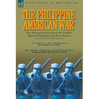 The Philippine-American War - Two Personal Accounts of the Conflict Against Philippine and Moro Forces - Hardback - 2010 - 1