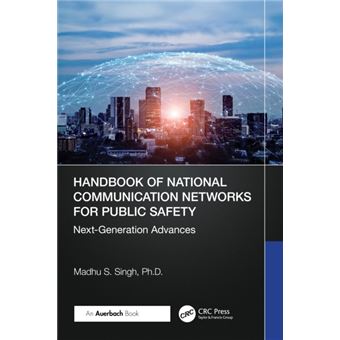 Handbook of National Communication Networks for Public Safety Next-Generation Advances - 1