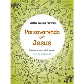 Perseverando Com Jesus: Catequese Com Adolescentes - Livro Do Catequizando - 1