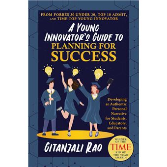 A Young Innovator's Guide to Planning for Success: Developing an Authentic Personal Narrative for Students, Educators, and Parents - 1