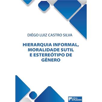 Hierarquia Informal, Moralidade Sutil E Estereótipo De Gênero - 1
