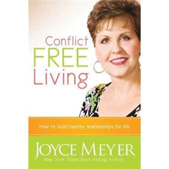 Conflict Free Living How To Build Healthy Relationships For Life - 1
