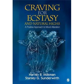 Craving for Ecstasy and Natural Highs - A Positive Approach to Mood Alteration - Paperback - 2009 - 1