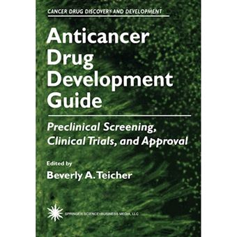 Anticancer Drug Development Guide - Preclinical Screening, Clinical Trials, and Approval - Paperback / softback - 2013 - 1
