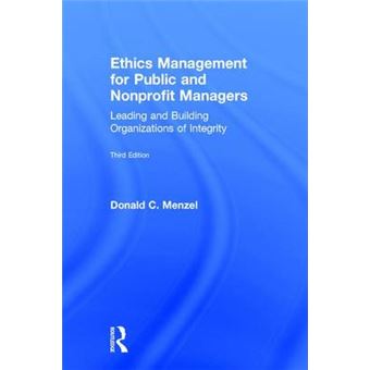 Ethics Management For Public And Nonprofit Managers Leading And Building Organizations Of Integrity - 1