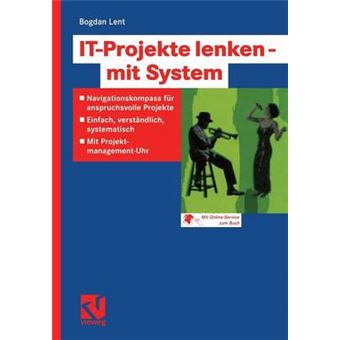 It-Projekte Lenken Mit System - Navigationskompass Fur Anspruchsvolle Projekte Einfach, Verstandlich, Systematisch Mit Projektmanagement-Uhr - Paperback / softback - 2012 - 1