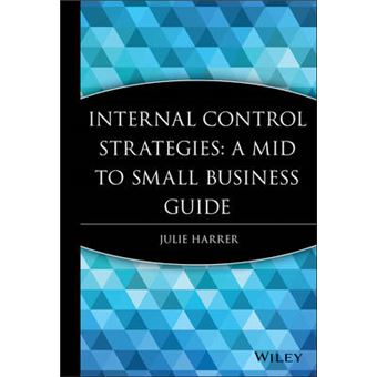 Internal Control Strategies - A Mid to Small Business Guide - Hardback - 2008 - 1