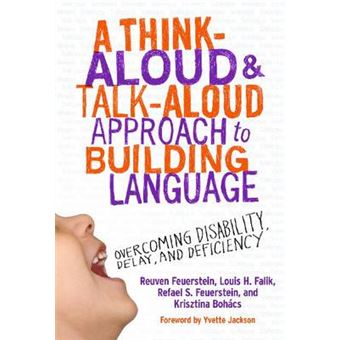 A Think-Aloud and Talk-Aloud Approach to Building Language - Overcoming Disability, Delay and Deficiency - Paperback - 2013 - 1