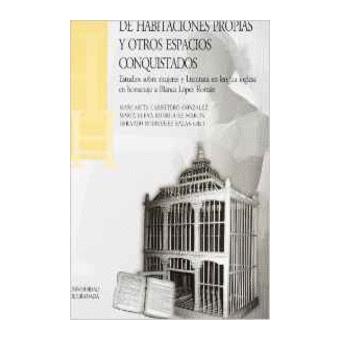 De habitaciones propias y otros espacios conquistados : estudios sobre mujeres y literatura en lengua inglesa en homenaje a Blanca LÃ³pez RomÃ¡n - 1