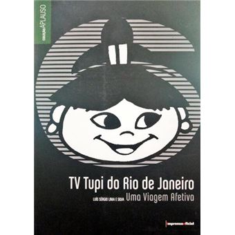Tv tupi do rio e janeiro, uma viagem afetiva. - 1