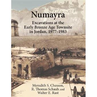 Numayra Excavations At The Early Bronze Age Townsite In Jordan, 19771983 Reports Of The Expedition To The Dead Sea Plain 4 - 1
