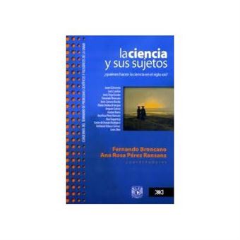 Ciencia y sus sujetos:¿Quiénes hacen la ciencia en el siglo - 1