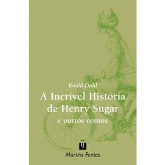 A Incrivel Historia De Henry Sugar E Outros Contos - 1