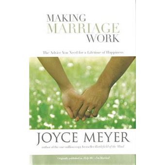 Making Marriage Work The Advice You Need For A Lifetime Of Happiness - 1
