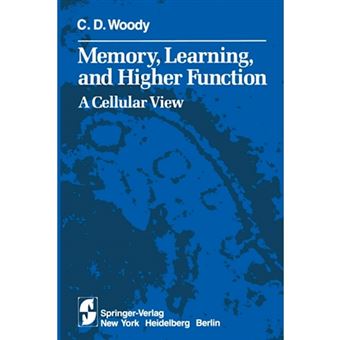 Memory, Learning, and Higher Function - A Cellular View - Paperback - 2011 - 1