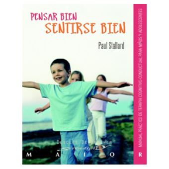 Pensar Bien - Sentirse Bien. Manual Práctico De Terapia Cognitivo-Conductual Para Niños Y Adolescentes - 1
