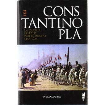 Constantinoplala Ciudad Deseada Por El Mundo - 1