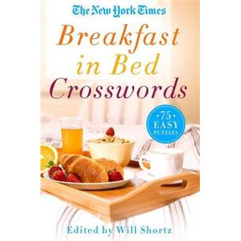 New York Times Breakfast In Bed Crosswords 75 Easy Puzzles - 1