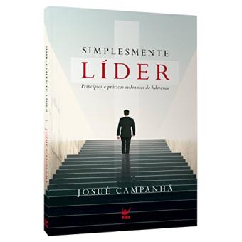 Simplesmente Líder. Princípios e Práticas Milenares de Liderança - 1