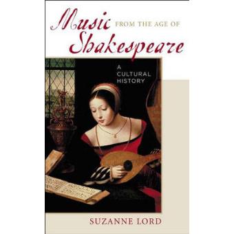 Music from the Age of Shakespeare - A Cultural History - Hardback - 2003 - 1