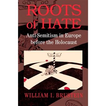 Roots of Hate - Anti-Semitism in Europe Before the Holocaust - Paperback - 2003 - 1
