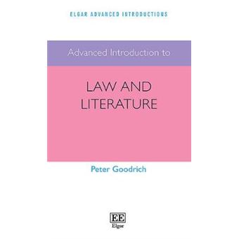 Advanced Introduction To Law And Literature Elgar Advanced Introductions Series - 1