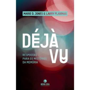 Déjà Vu. Resposta Para Os Mistérios Da Memória - 1
