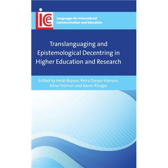 Translanguaging And Epistemological Decentring In Higher Education And Research By Multilingual Matters - 1