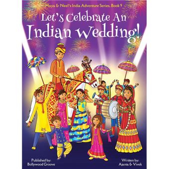 Let's Celebrate An Indian Wedding! maya Neel's India Adventure Series, Book  multicultural, Nonreligious, Culture, Dance, Baraat, Groom, Bride, Horse, Mehendi, Henna, Sangeet, Biracial Indian American Families,picture Book Gift,global Children - 1