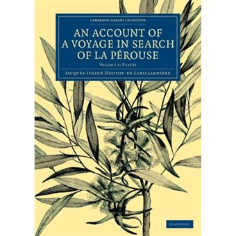 An Account of a Voyage in Search of La Perouse: Volume 3, Plates - Undertaken by Order of the Constituent Assembly of France, and Performed in the Years 1791, 1792, and 1793 - Paperback - 2014 - 1