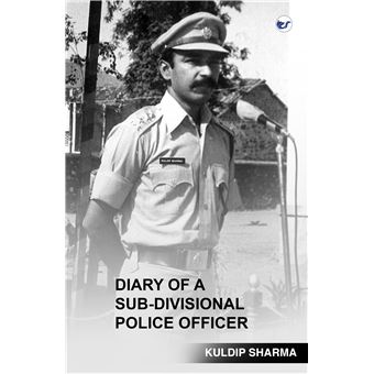 Diary of a Sub-Divisional Police Officer - 1