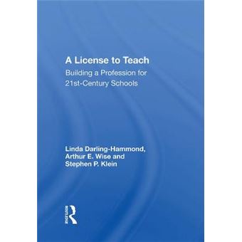 A License To Teach Building A Profession For 21Stcentury Schools - 1