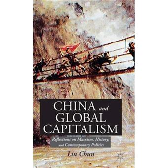 China and Global Capitalism - Reflections on Marxism, History, and Contemporary Politics - Hardback - 2013 - 1