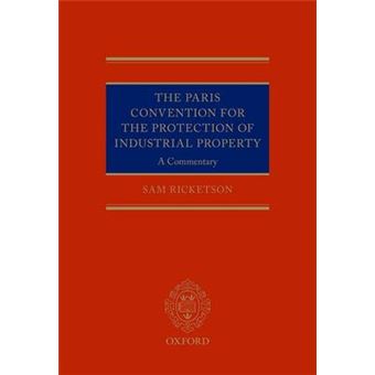 The Paris Convention for the Protection of Industrial Property - A Commentary - Hardback - 2015 - 1