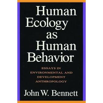 Human Ecology As Human Behavior Essays In Environmental And Developmental Anthropology - 1