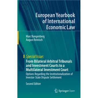 From Bilateral Arbitral Tribunals And Investment Courts To A Multilateral Investment Court - 1