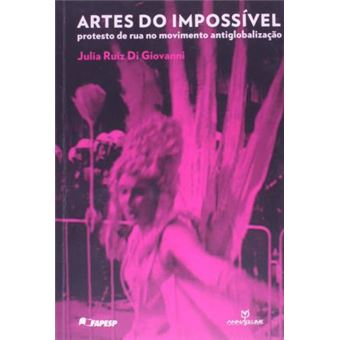 Artes Do Impossível - Protesto De Rua - No Movimento Antiglobalização : DI GIOVANNI - 1