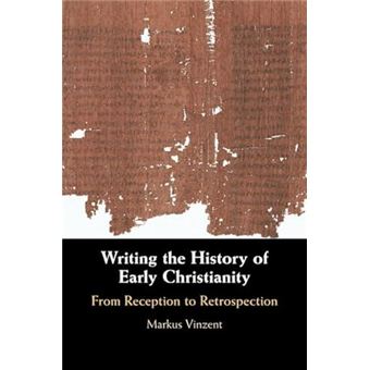 Writing The History Of Early Christianity - 1