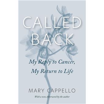 Called Back My Reply to Cancer, My Return to Life - 1