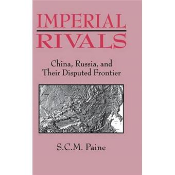 Imperial Rivals - China, Russia, and Their Disputed Frontier - Hardback - 1996 - 1