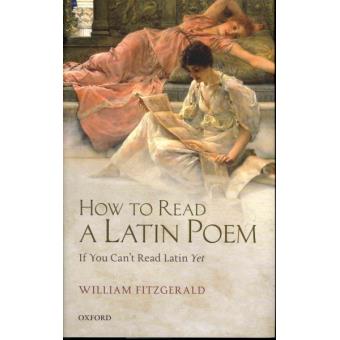 How to Read a Latin Poem - If You Can't Read Latin Yet - Hardback - 2013 - 1