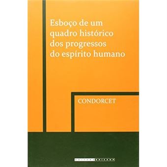 Esboço De Um Quadro Histórico Dos Progressos Do Espírito Humano - 1