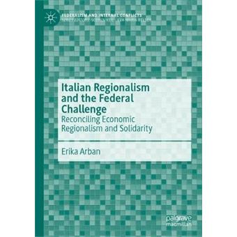 Italian Regionalism And The Federal Challenge - 1