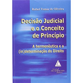 Decisão Judicial e O Conceito de Princípio: Hermenêutica e A (in)determinação Do Direito - 1