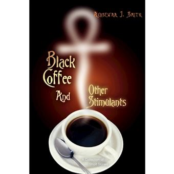 Black Coffee and Other Stimulants - Paperback / softback - 2006 - 1