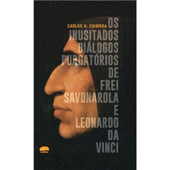Os Inusitados Diálogos Purgatórios de Frei Savonarola e Leonardo Da Vinci - 1