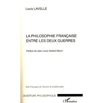 La Philosophie Francaise Entre Les Deux Guerres - 1